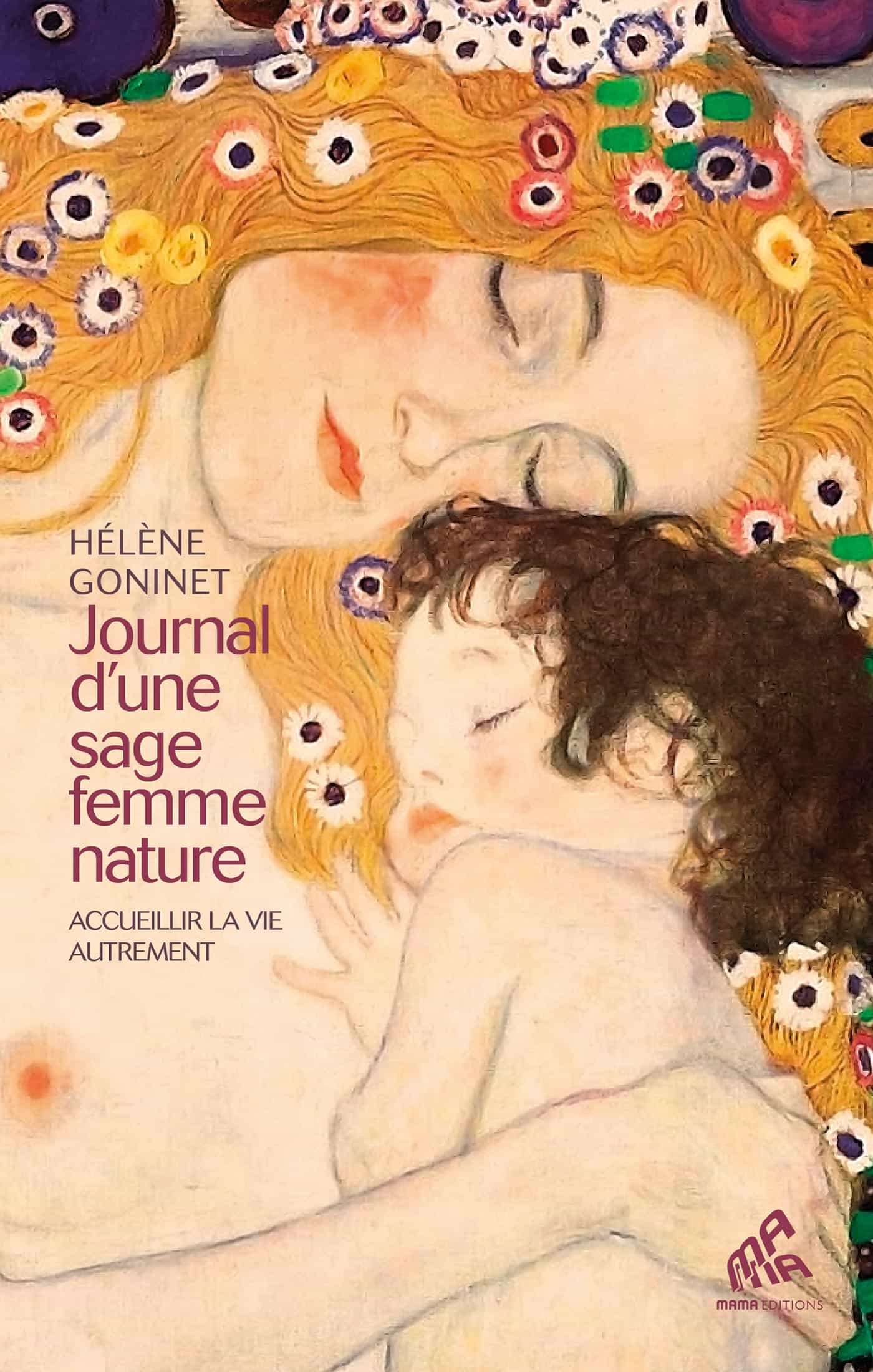 Journal d’une sage femme nature: Accueillir la vie autrement