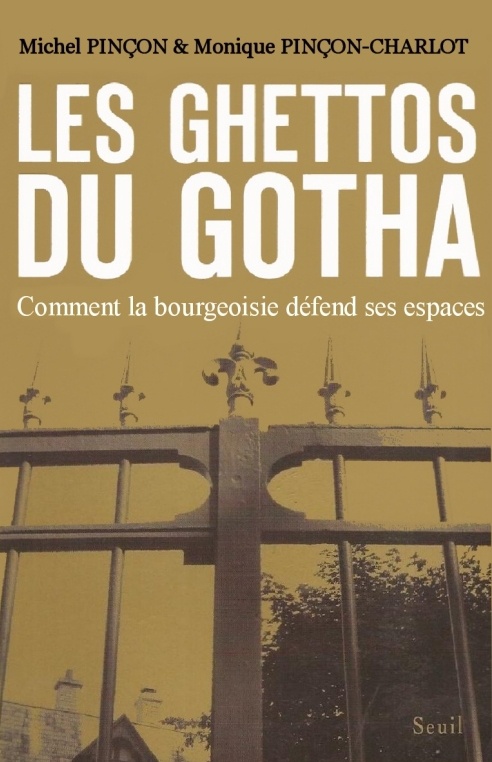 Les Ghettos du Gotha: Comment la bourgeoisie défend ses espaces