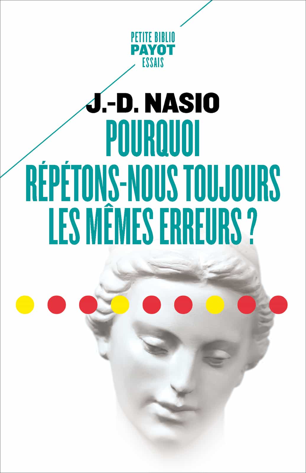 Pourquoi répétons-nous toujours les mêmes erreurs ?