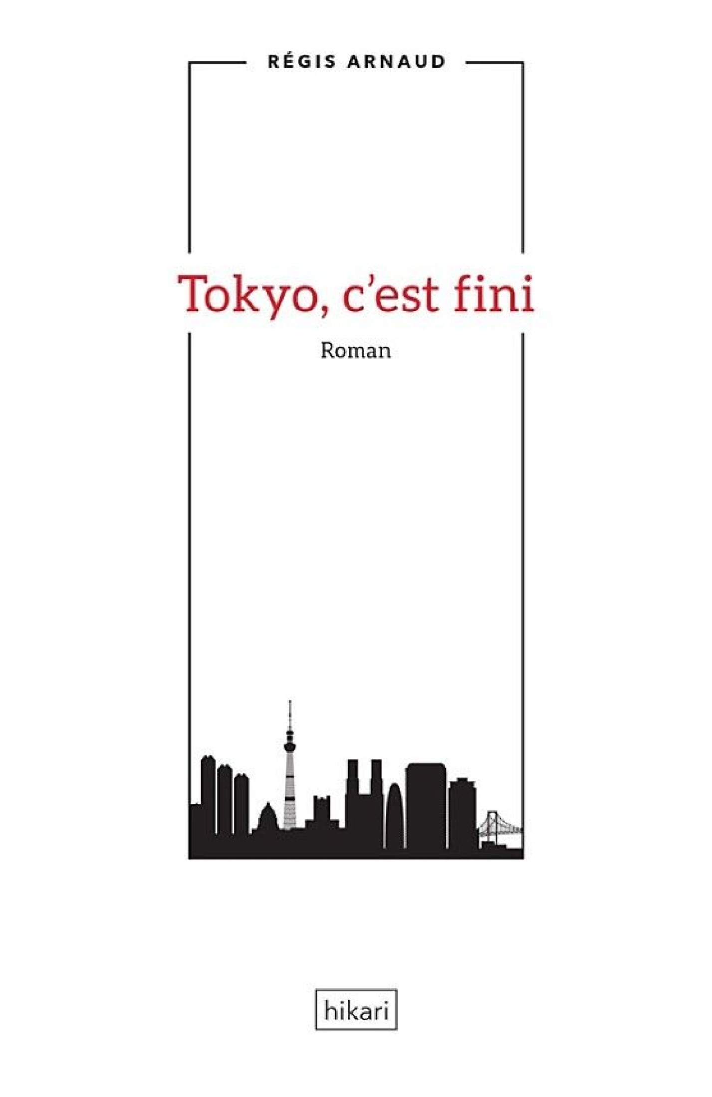 Tokyo, c'est fini: Un roman au Japon