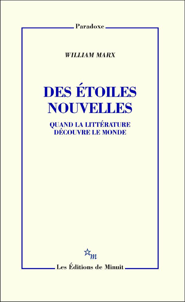 Des étoiles nouvelles: Quand la littérature découvre le monde