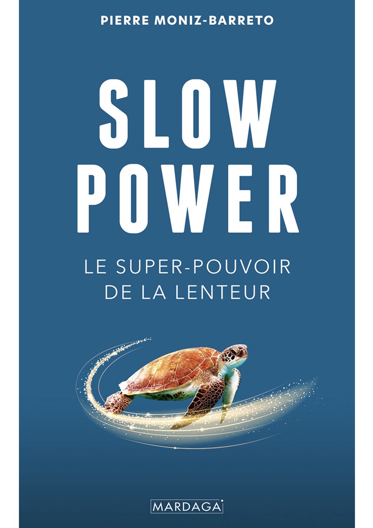 Slow power: Le super-pouvoir de la lenteur