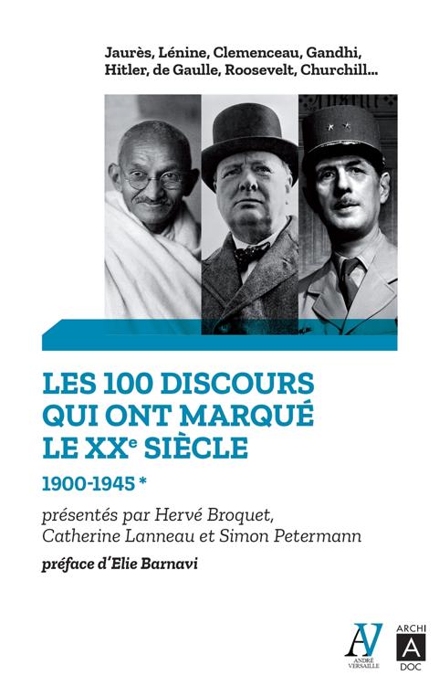 Les 100 discours qui ont marqué le XXe siècle - 1900-1945