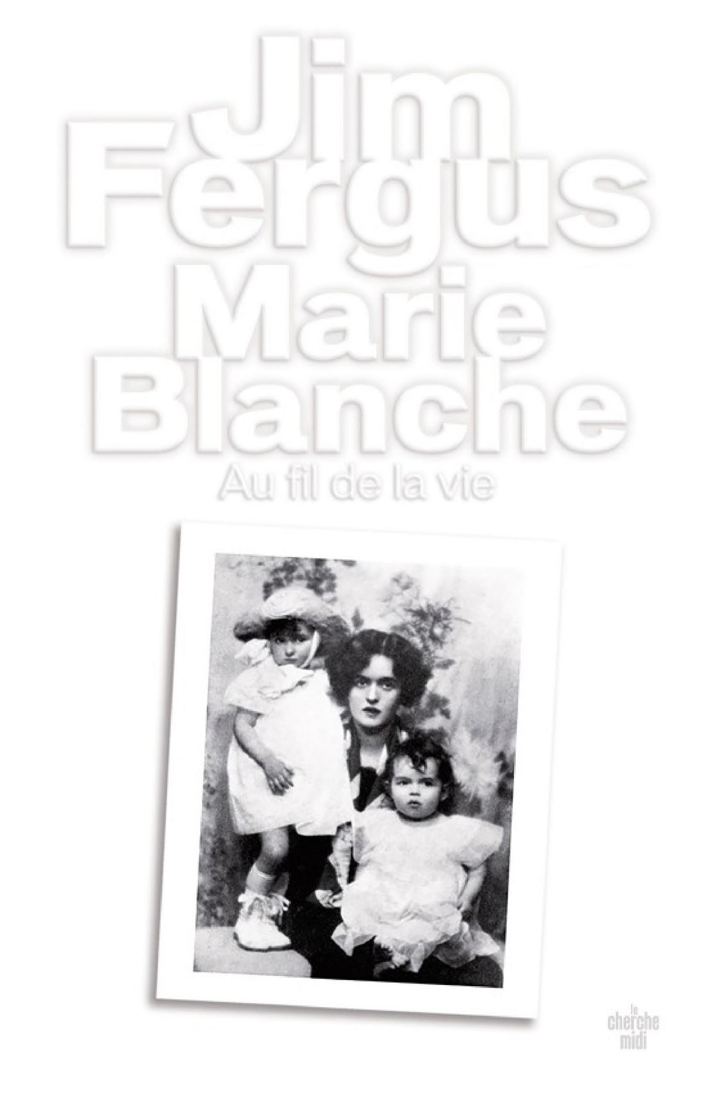 Marie Blanche - Au fil de la vie