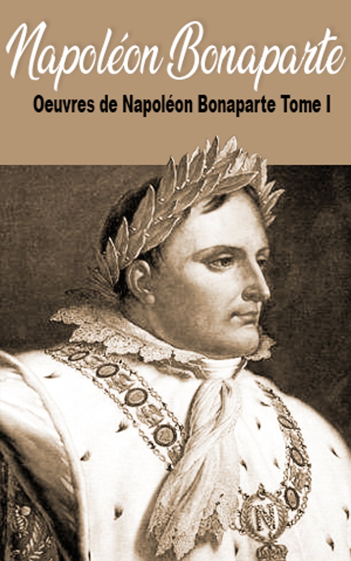 Oeuvres de Napoléon Bonaparte - Tome I