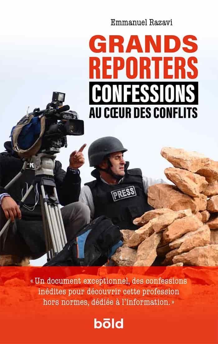 Grands reporters - Confessions au coeur des conflits