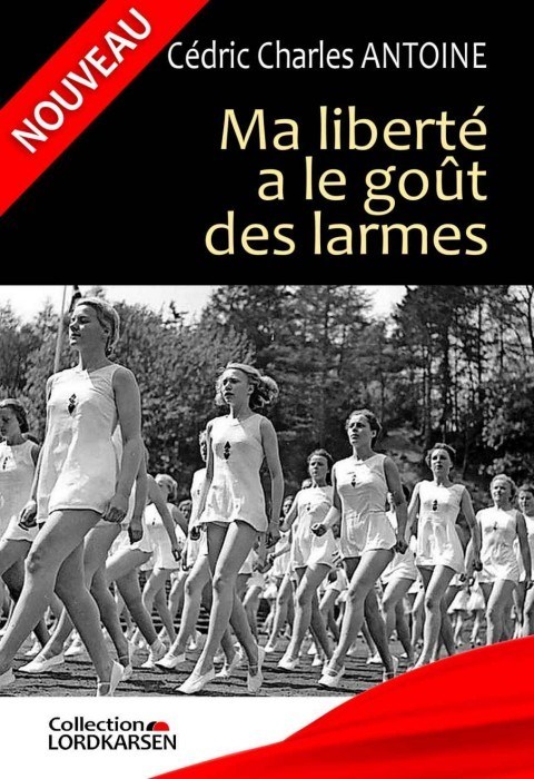 Ma liberté a le goût des larmes
