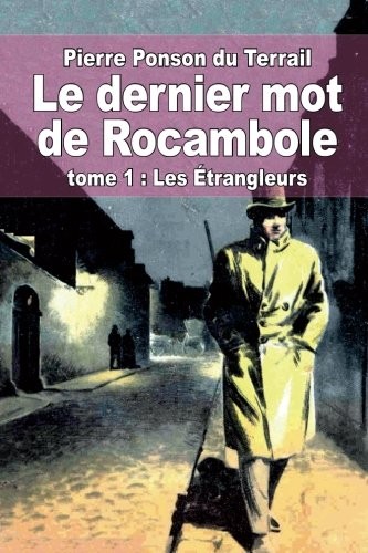 Le dernier mot de Rocambole T1 Les Étrangleurs