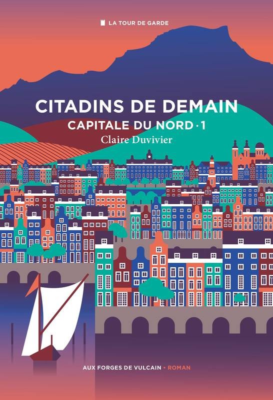 Les citadins de demain - Capitale du Nord: La Tour de Garde, T2