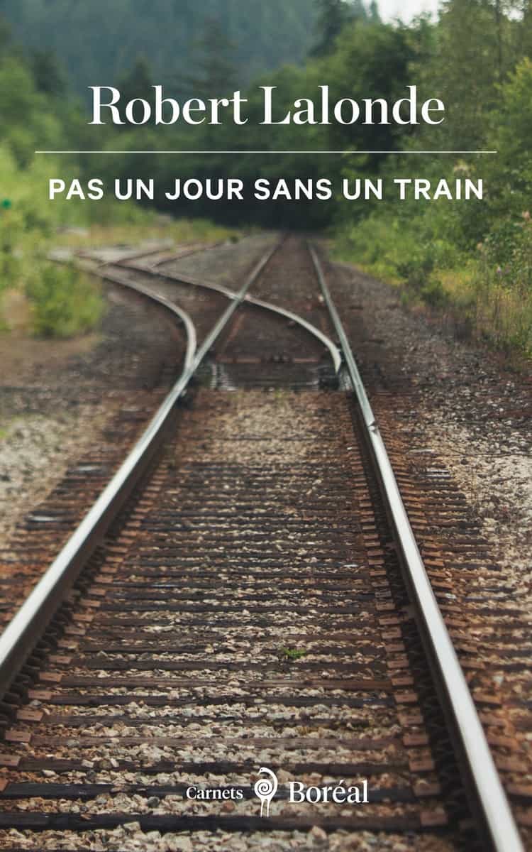 Pas un jour sans un train: carnets