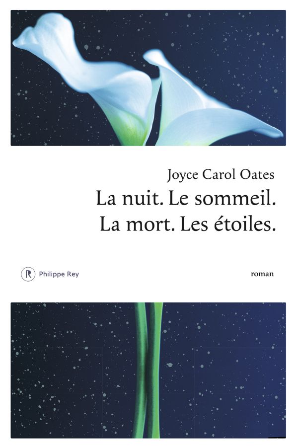 La nuit. Le sommeil. La mort. Les étoiles.