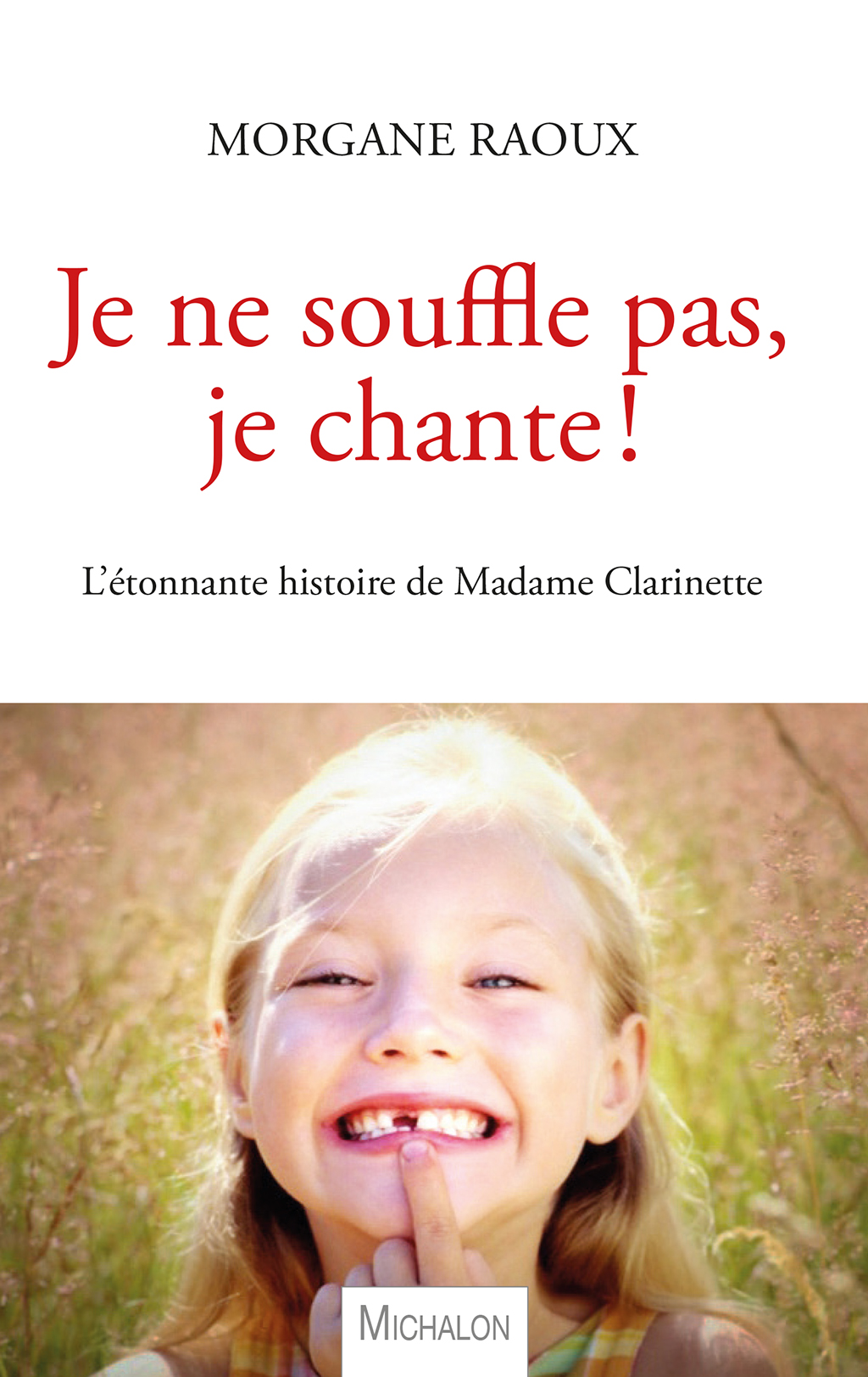 Je ne souffle pas, je chante !