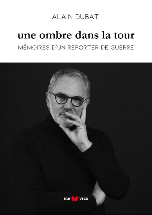 Une ombre dans la tour - Mémoires d'un reporter de guerre