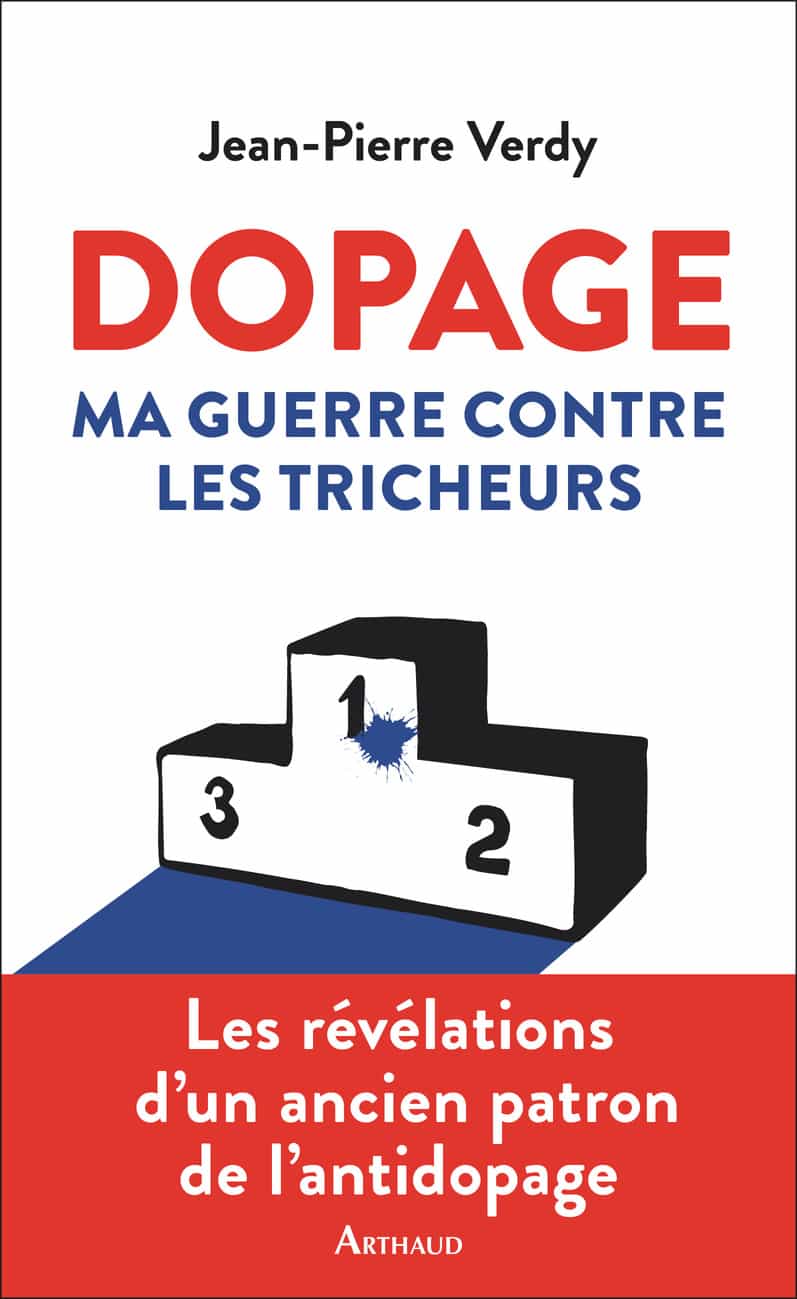 Dopage - Ma guerre contre les tricheurs