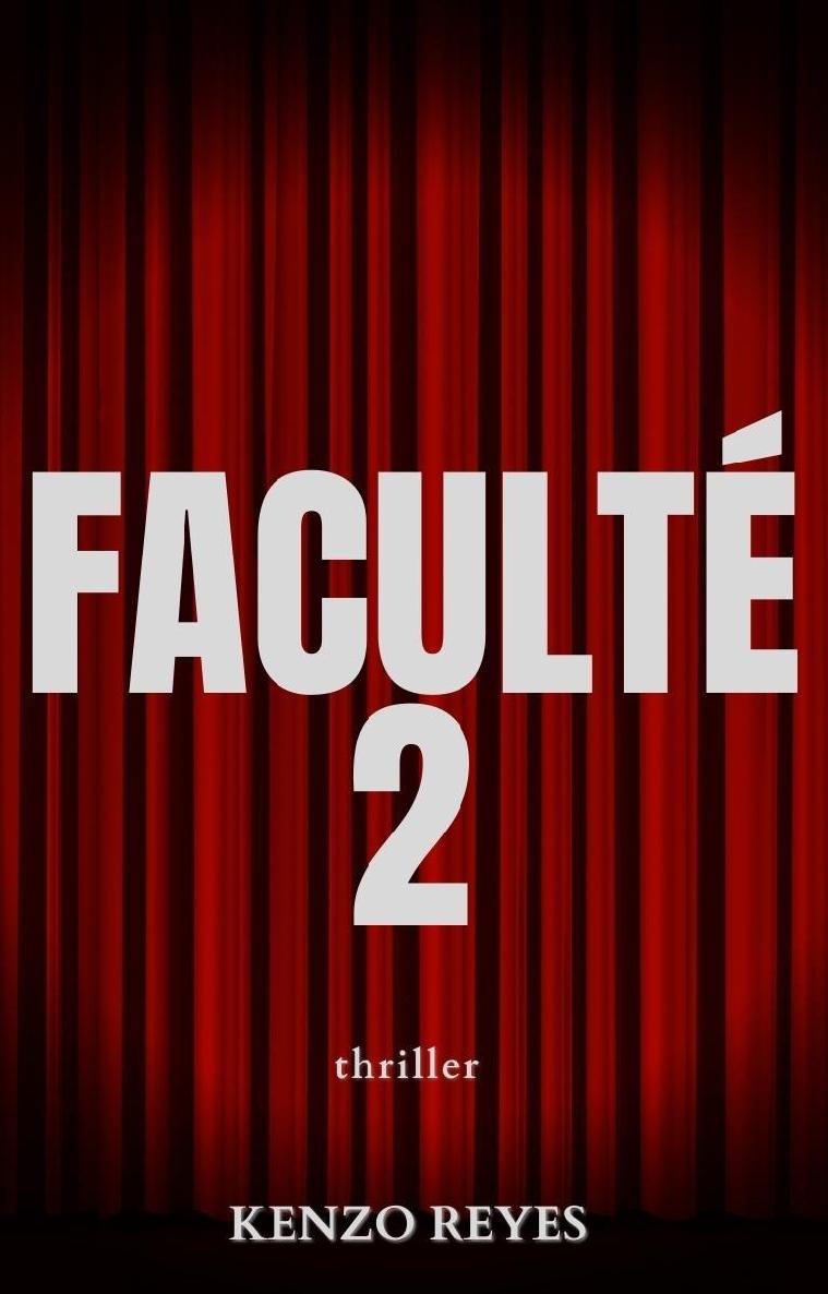 FACULTÉ II: Le temps des vengeances