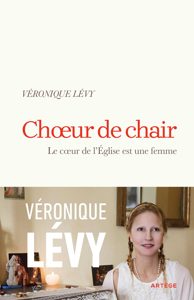 Choeur de chair : Le coeur de l'Eglise est une femme