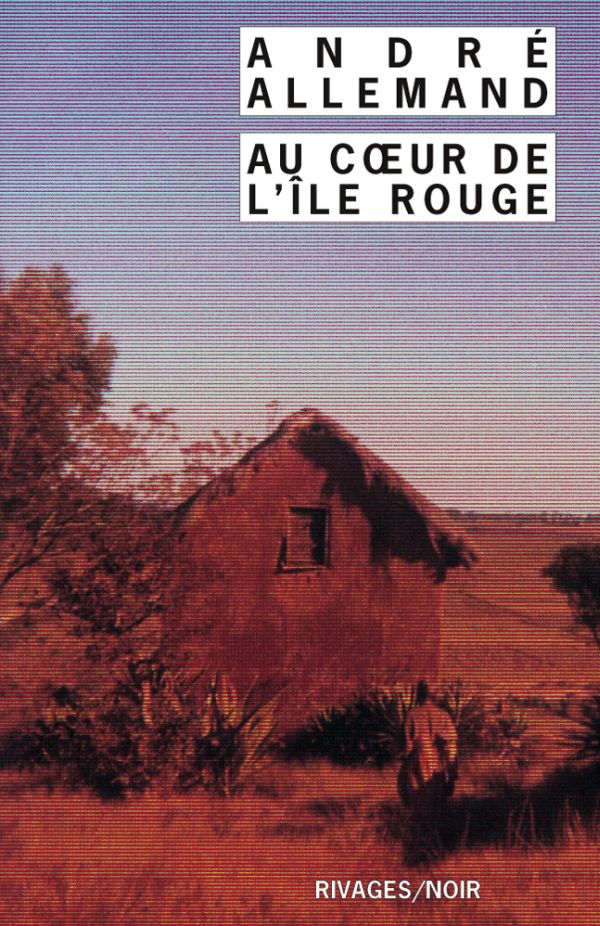 Au coeur de l'ile rouge