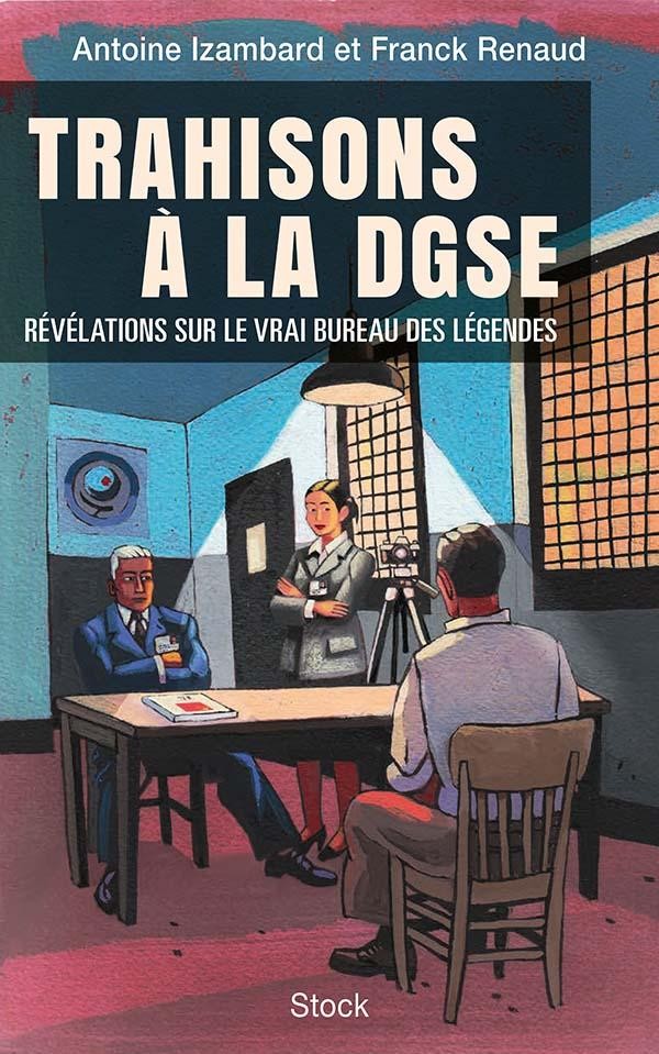 Trahisons à la DGSE: Les secrets de famille du vrai Bureau des légendes