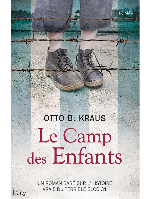 Le camp des enfants: Un roman basé sur l'histoire vraie du terrible bloc 31