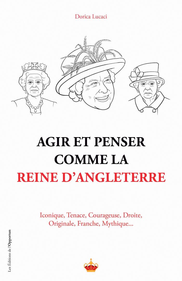 Agir et penser comme la Reine d'Angleterre