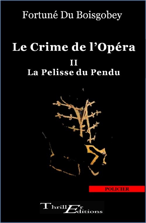 Le Crime de l'Opéra - Tome II - (1889): La Pelisse du Pendu