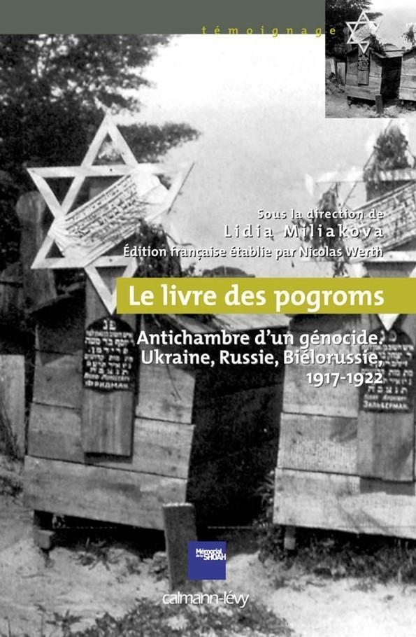 Le Livre des pogroms - Antichambre d'un génocide, Ukraine, Russie, Biélorussie, 1917-1922