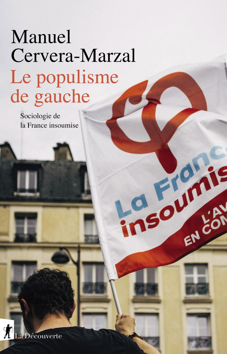 Le populisme de gauche: Sociologie de la France insoumise