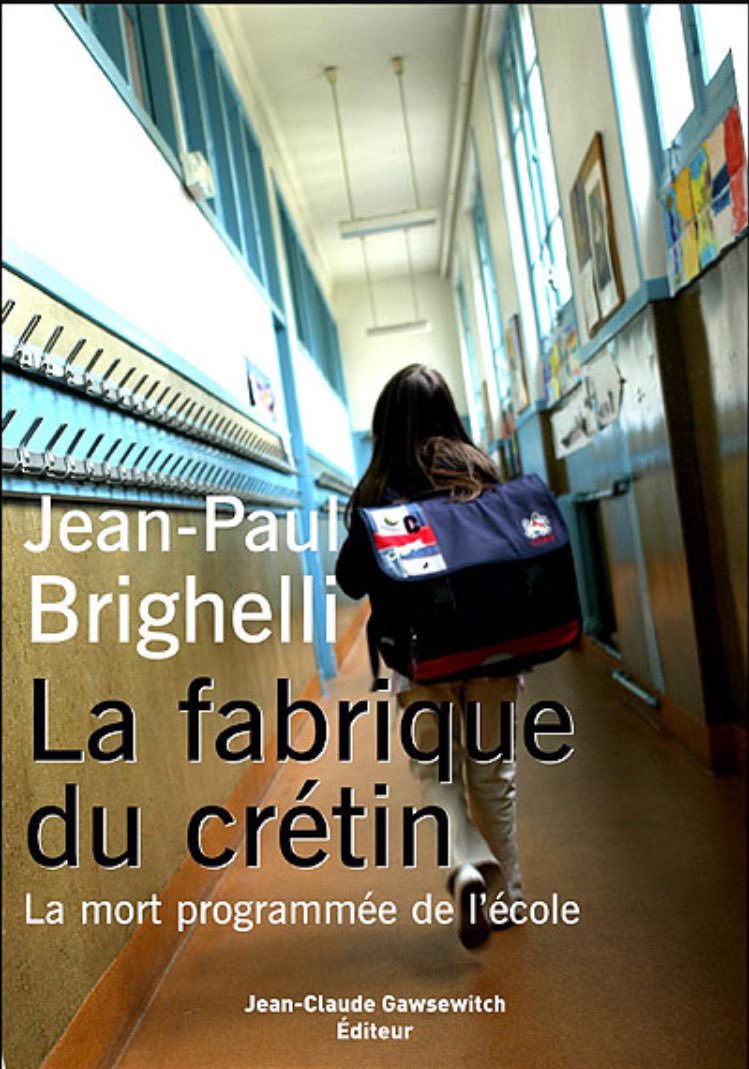 La fabrique du crétin : La mort programmée de l'école