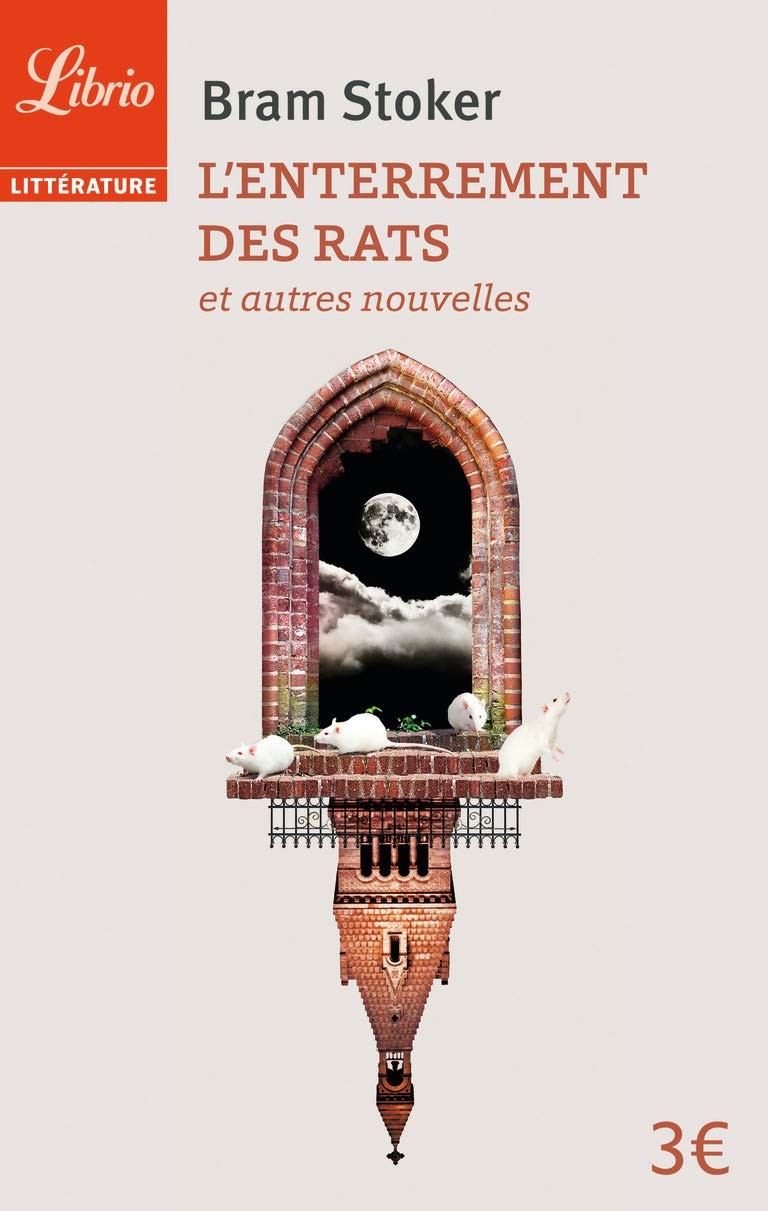 L'Enterrement des rats et autres nouvelles [édition intégrale revue et mise à jour]