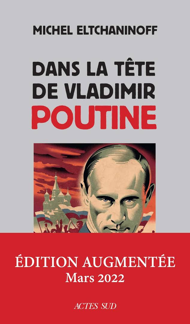 Dans la tête de Vladimir Poutine - édition augmentée