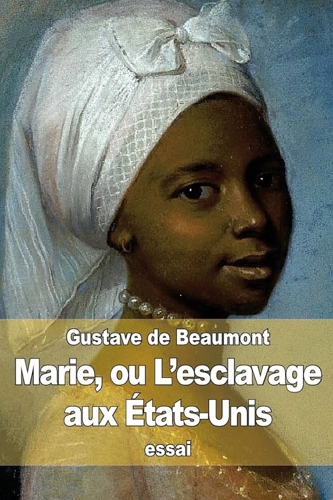 MARIE OU L’ESCLAVAGE AUX ÉTATS-UNIS