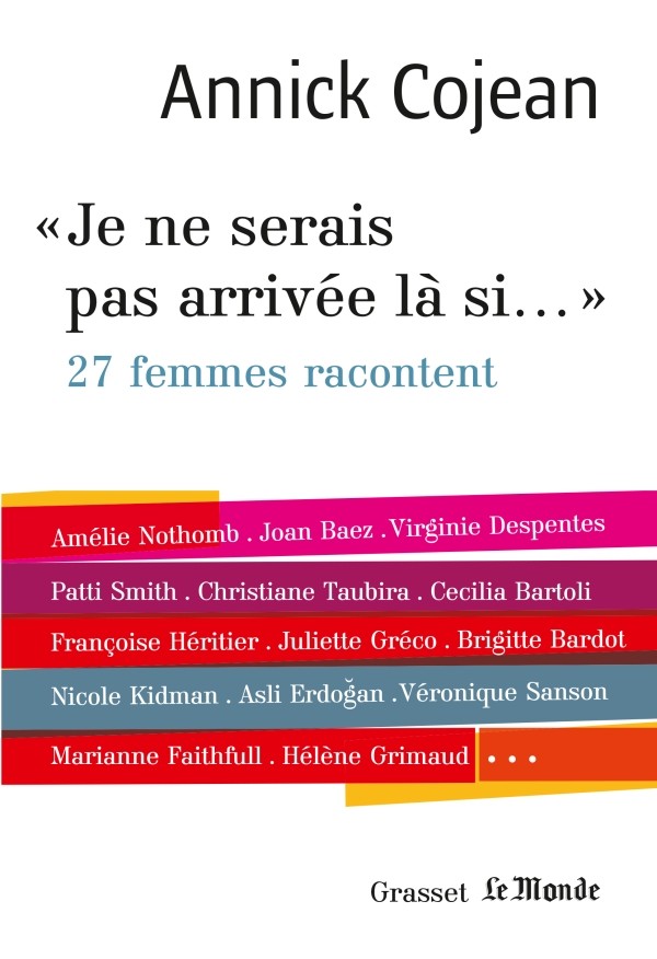 Je ne serais pas arrivée là si… : 27 femmes racontent
