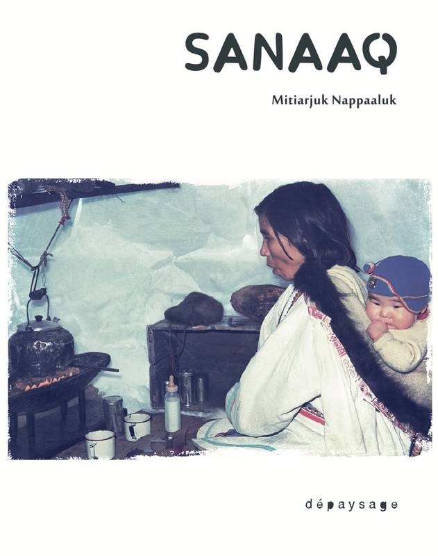 Sanaaq: An Inuit Novel