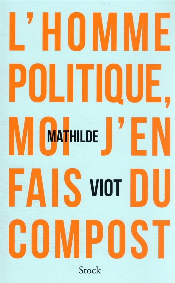 L'homme politique, moi j'en fais du compost