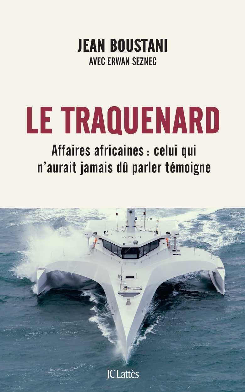 Le traquenard. Affaires africaines : celui qui n'aurait jamais dû parler témoigne