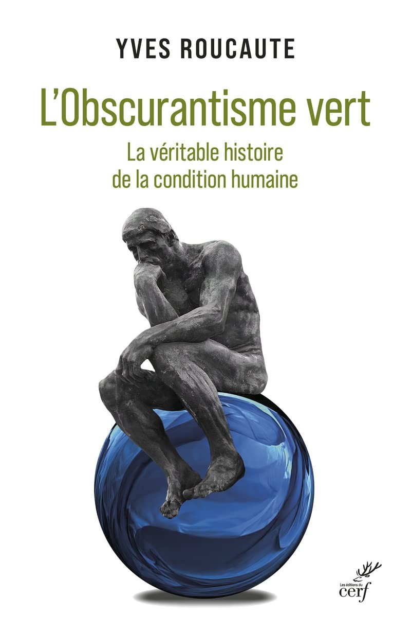 L'Obscurantisme vert - La véritable histoire de la condition humaine