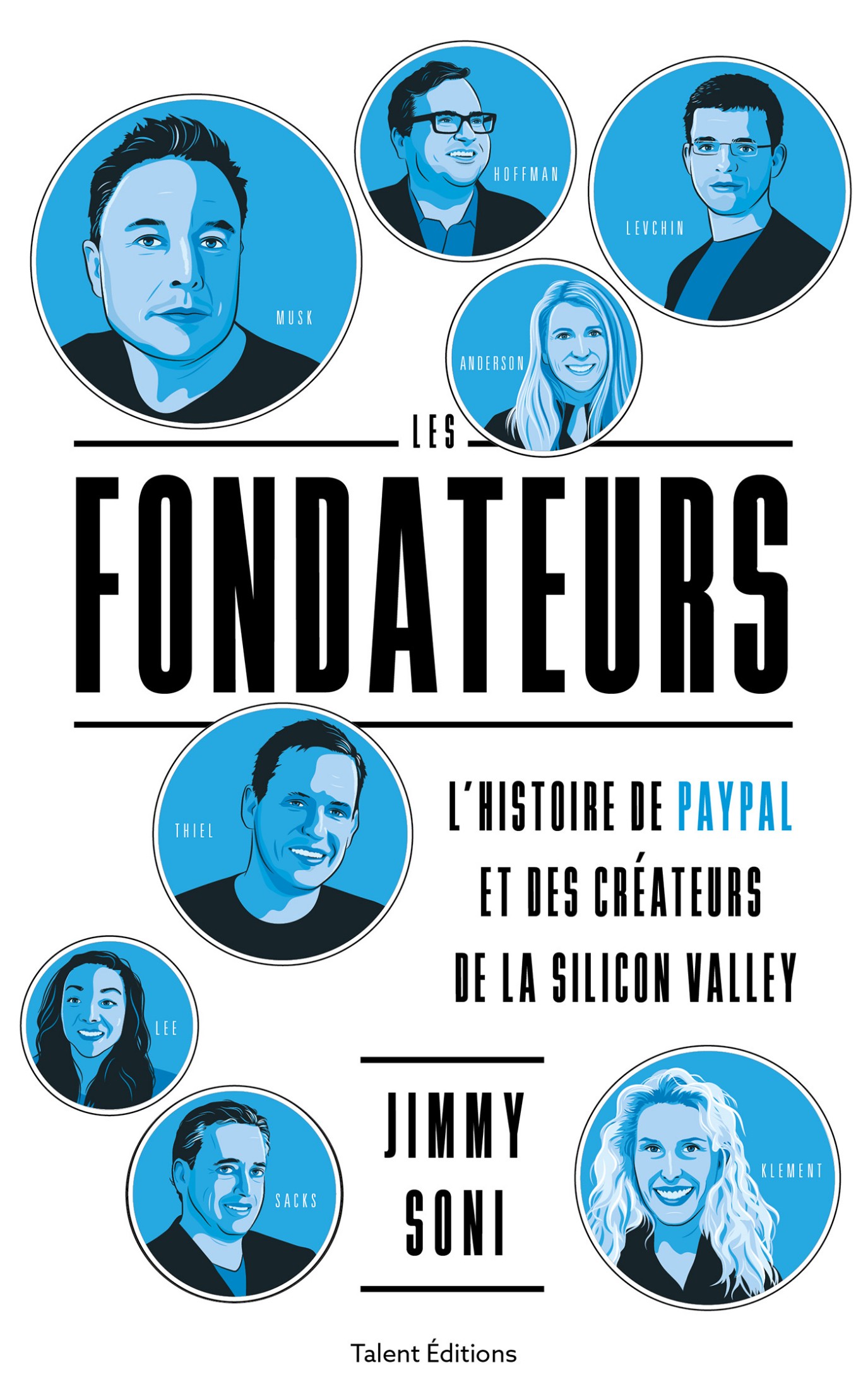 Les fondateurs: L'histoire de PayPal et des créateurs de la Silicon Valley
