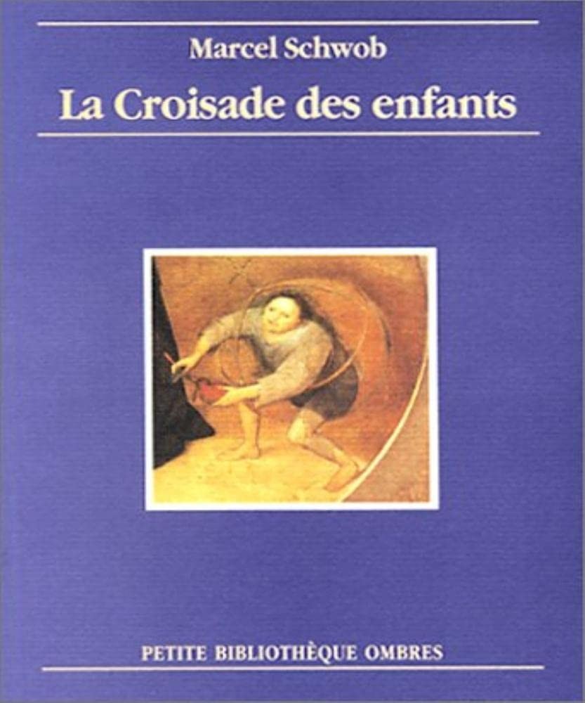 La croisade des enfants: Un essai de Marcel Schwob
