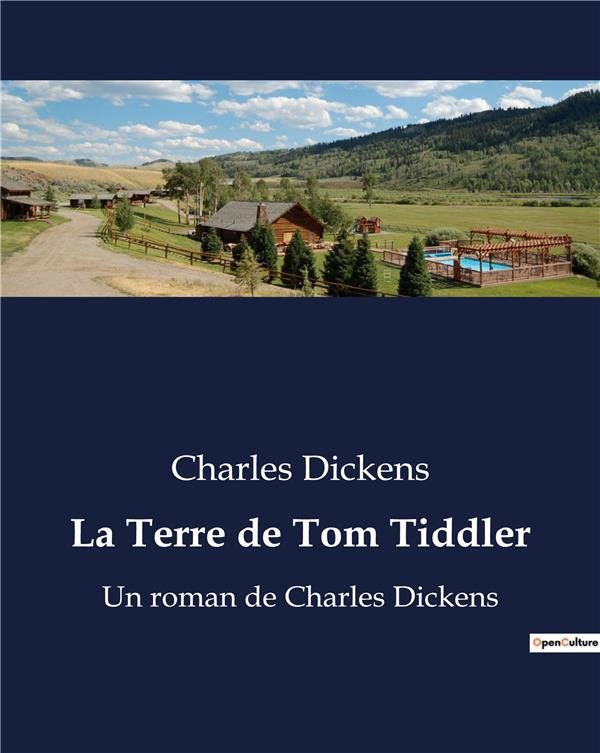 La Terre de Tom Tiddler: Un roman de Charles Dickens