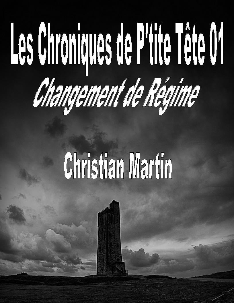 Les Chroniques de P'Tite Tête 01 - Changement de régime
