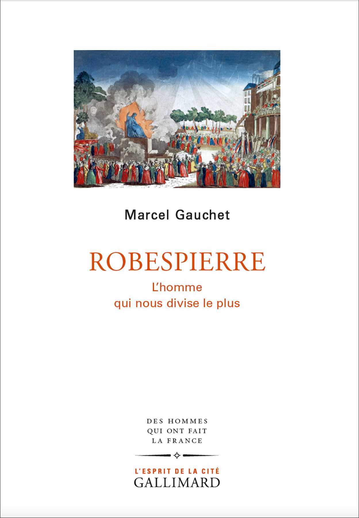 Robespierre : L'homme qui nous divise le plus