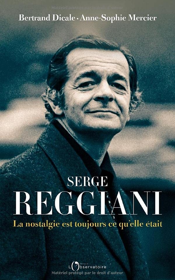 Serge Reggiani: La nostalgie est toujours ce qu'elle était