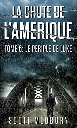 La chute de l'Amérique T6 : Le périple de Luke