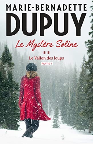 Le Vallon des loups - Le Mystère Soline T2 - Partie 1