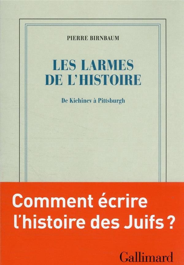 Les larmes de l'Histoire. De Kichinev à Pittsburgh