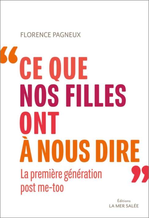 Ce que nos filles ont à nous dire: La première génération post me-too