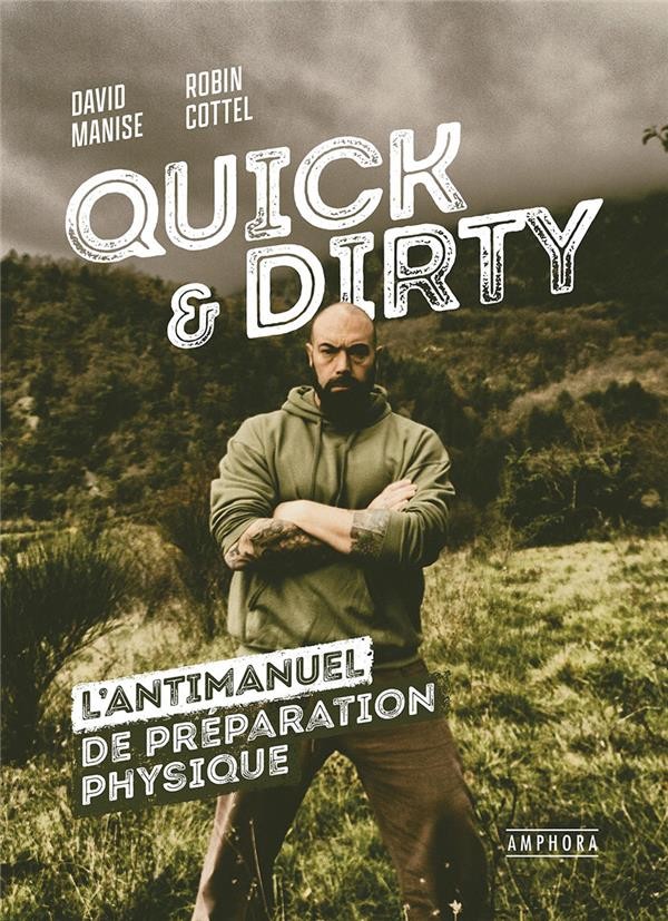 Quick & dirty: L'antimanuel de préparation physique