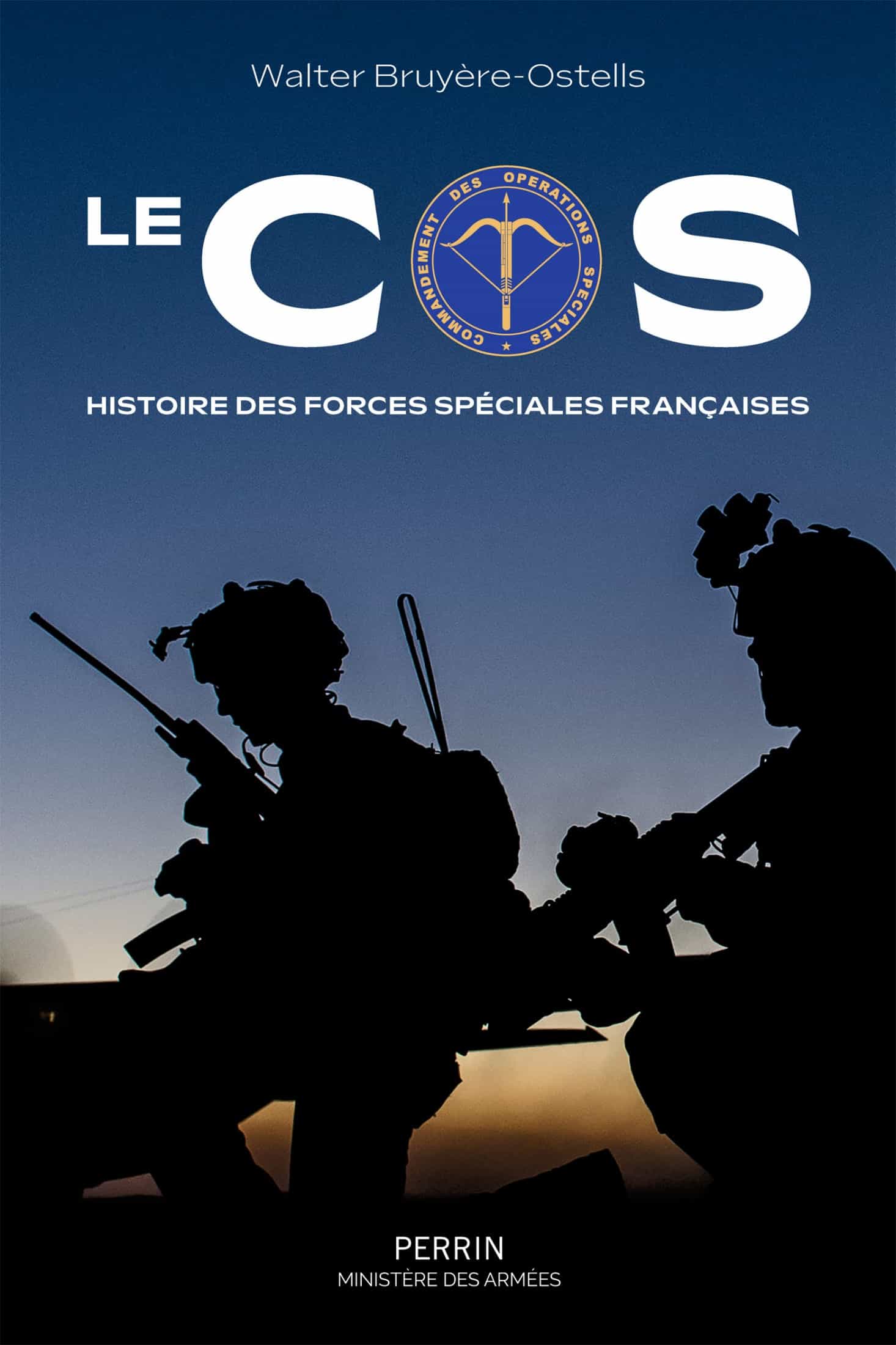 Le COS. Histoire des forces spéciales françaises