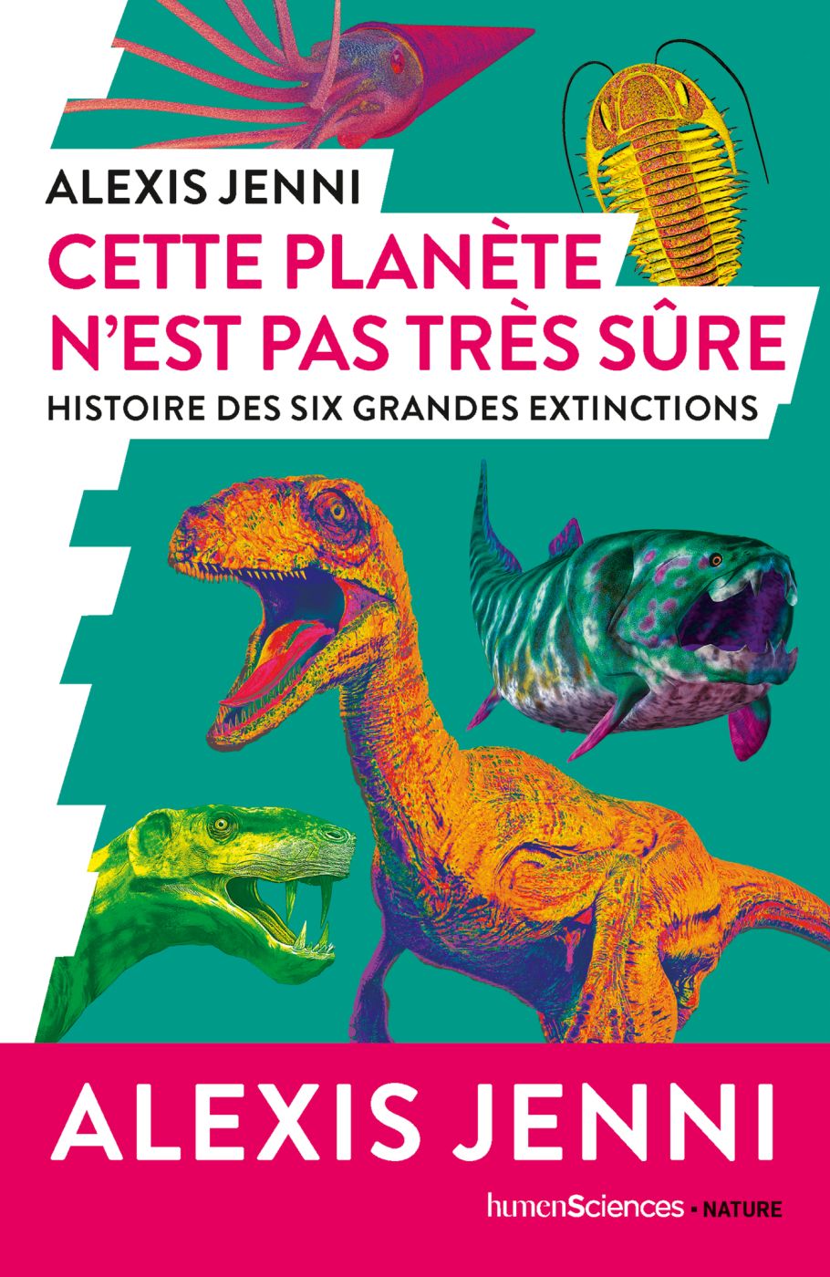 Cette planète n'est pas très sûre : Histoire des six grandes extinctions