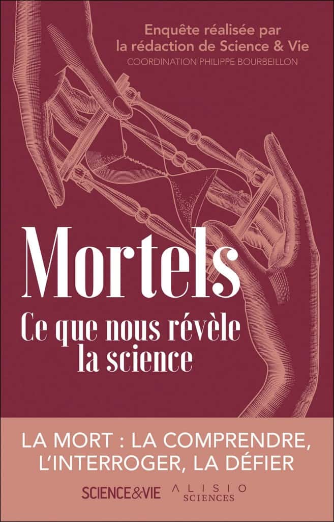 Mortels. Ce que nous révèle la science